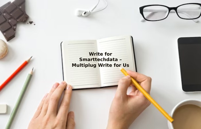 Write for Smarttechdata – Multiplug Write for Us